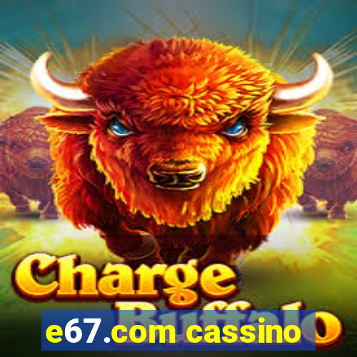 e67.com cassino